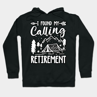 I Found My Calling Retirement - Camping Hoodie